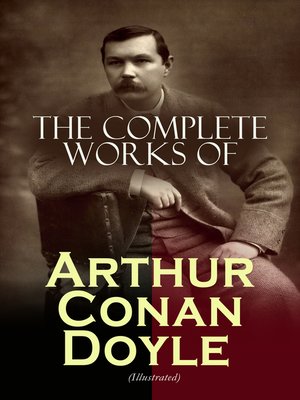 cover image of The Complete Works of Arthur Conan Doyle (Illustrated)